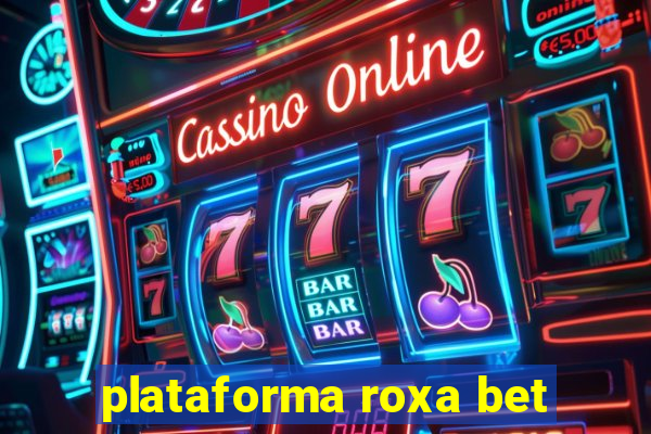 plataforma roxa bet